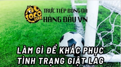 Socolive TV: Khám phá nền tảng trực tiếp bóng đá socolive.net